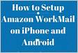 Setting up mobile device clients for Amazon WorkMai